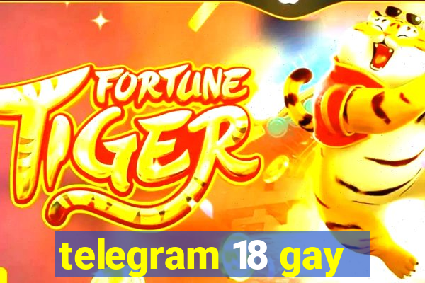 telegram 18 gay